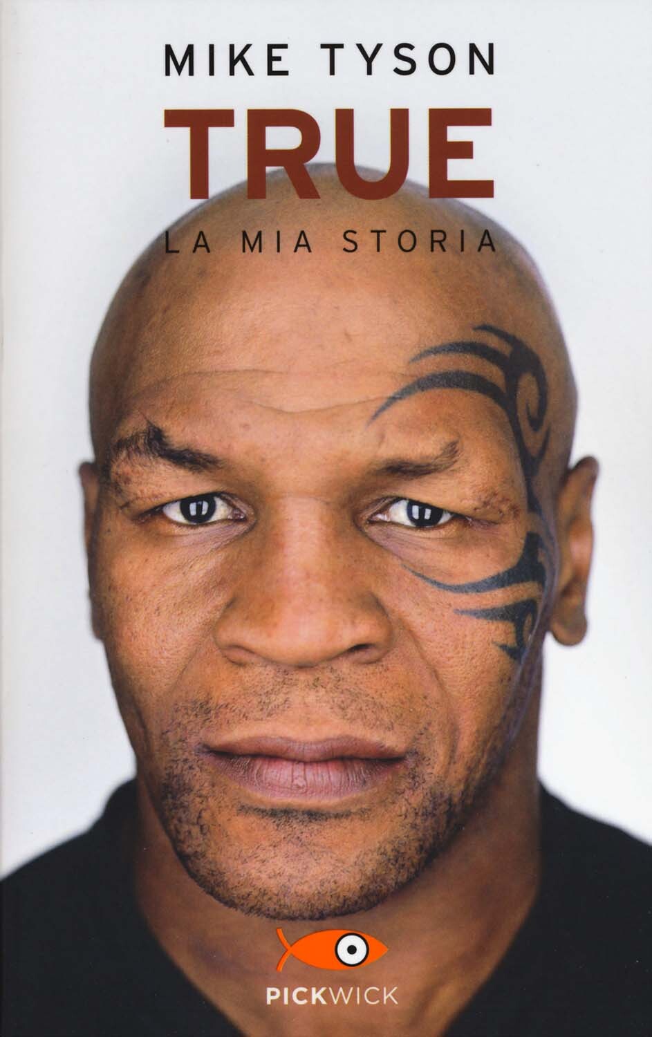 Libri Mike Tyson - True. La Mia Storia