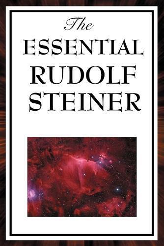 Steiner The Essential Rudolph Steiner (Tascabile)