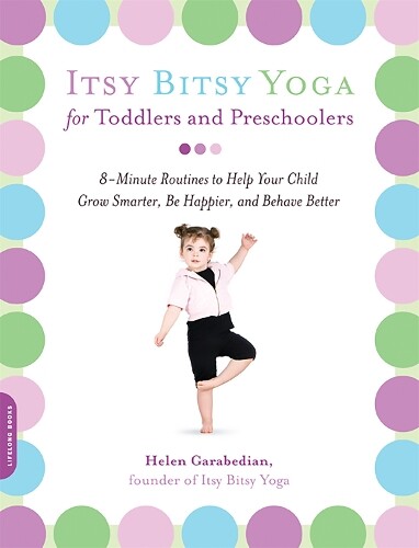 Helen Garabedian Itsy Bitsy Yoga for Toddlers and Preschoolers (Tascabile)