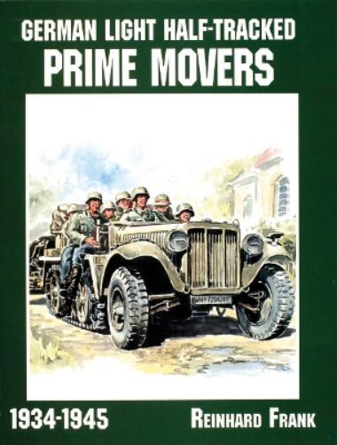 Reinhard Frank German Light Half-Tracked Prime Movers 1934-1945 (Tascabile)