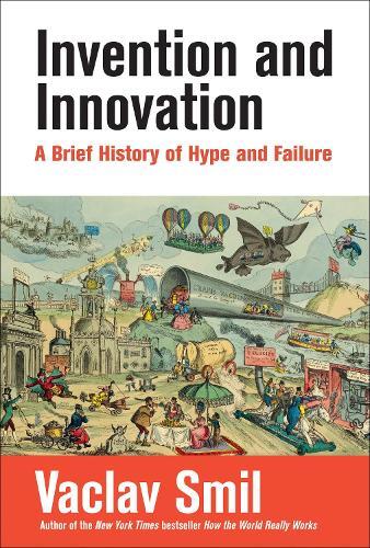 Vaclav Smil Invention and Innovation (Copertina rigida)