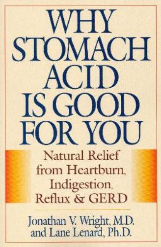 Jonathan V. Wright Lane Lenard Why Stomach Acid Is Good for You (Tascabile)