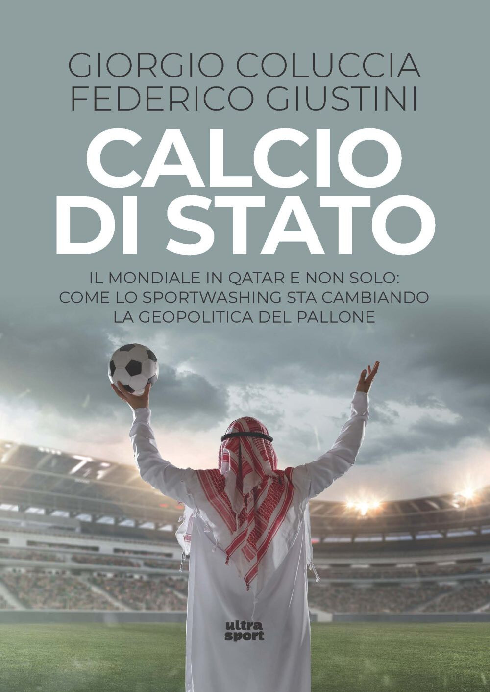 Calcio di Stato. Il Mondiale in Qatar e non solo: come lo sportwashing sta...