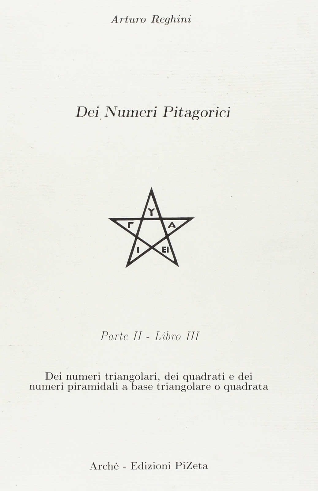 Dei numeri pitagorici. Parte II, Libro III. Dei numeri triangolari, dei quadrati