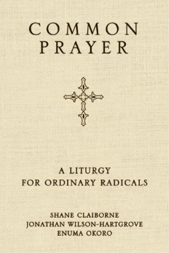Shane Claiborne Enuma Okoro Jonathan Wilson-Hartgrove Common Prayer (Tascabile)