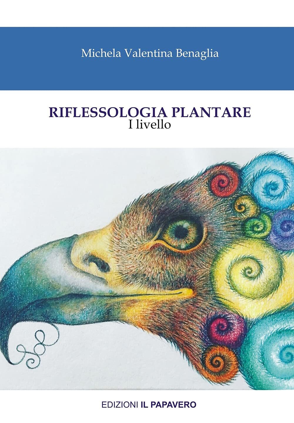 9788832940756 Riflessologia plantare. I livello - Michela Valentina Benaglia,Acc