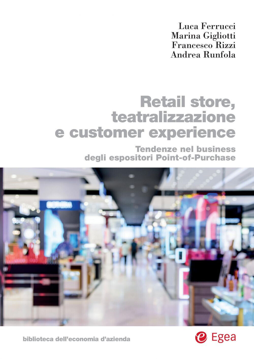 Retail store, teatralizzazione e customer experience. Tendenze nel busines...