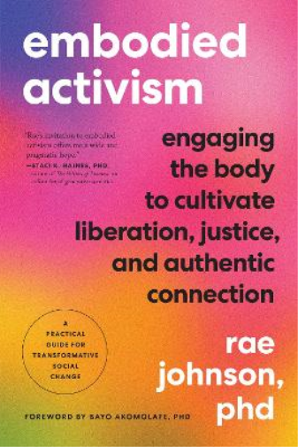 Rae Johnson Embodied Activism (Tascabile)