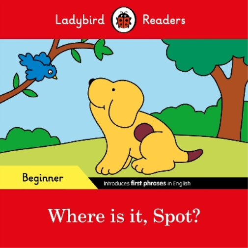Ladybird Readers Beginner Level - Spot - Where is it, Spot? (ELT Gra (Tascabile)