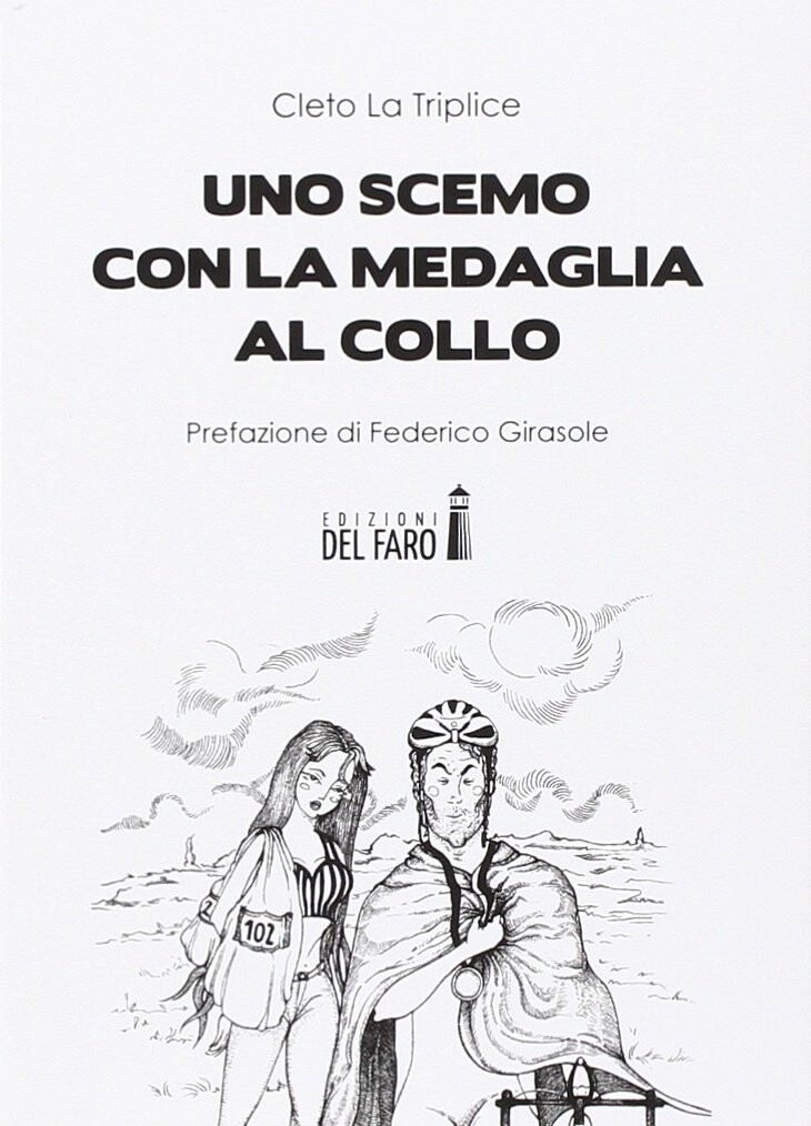 Uno scemo con la medaglia al collo - [Edizioni del Faro]