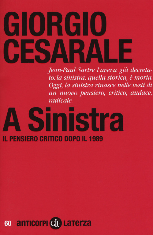 A SINISTRA. IL PENSIERO CRITICO DOPO IL 1989 CESARALE GIORGIO