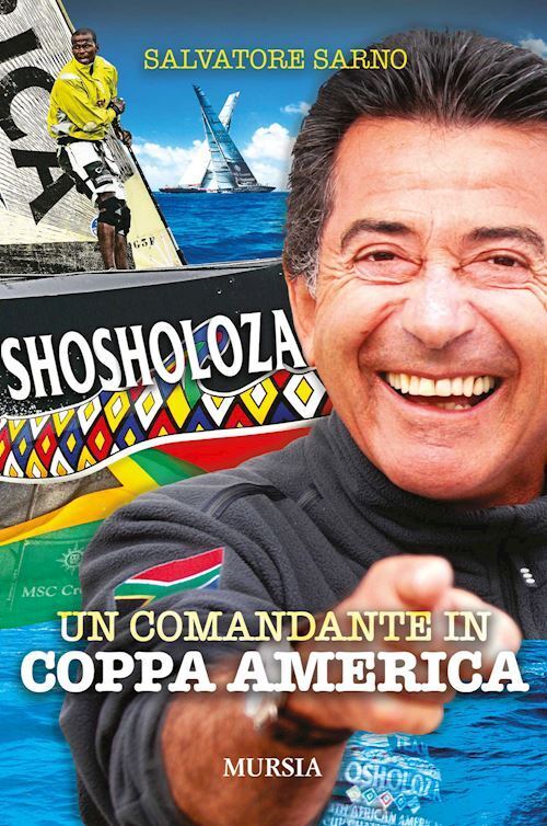 SHOSHOLOZA. UN COMANDANTE IN COPPA AMERICA  - SARNO SALVATORE - Ugo Mursia