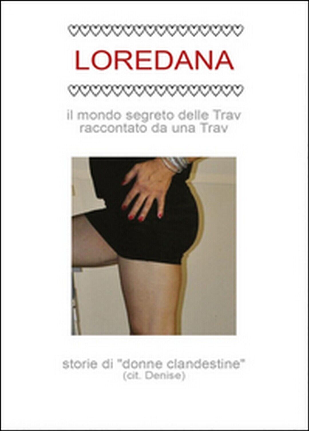Il mondo segreto delle Trav raccontato da una Trav, 2014, Youcanprint