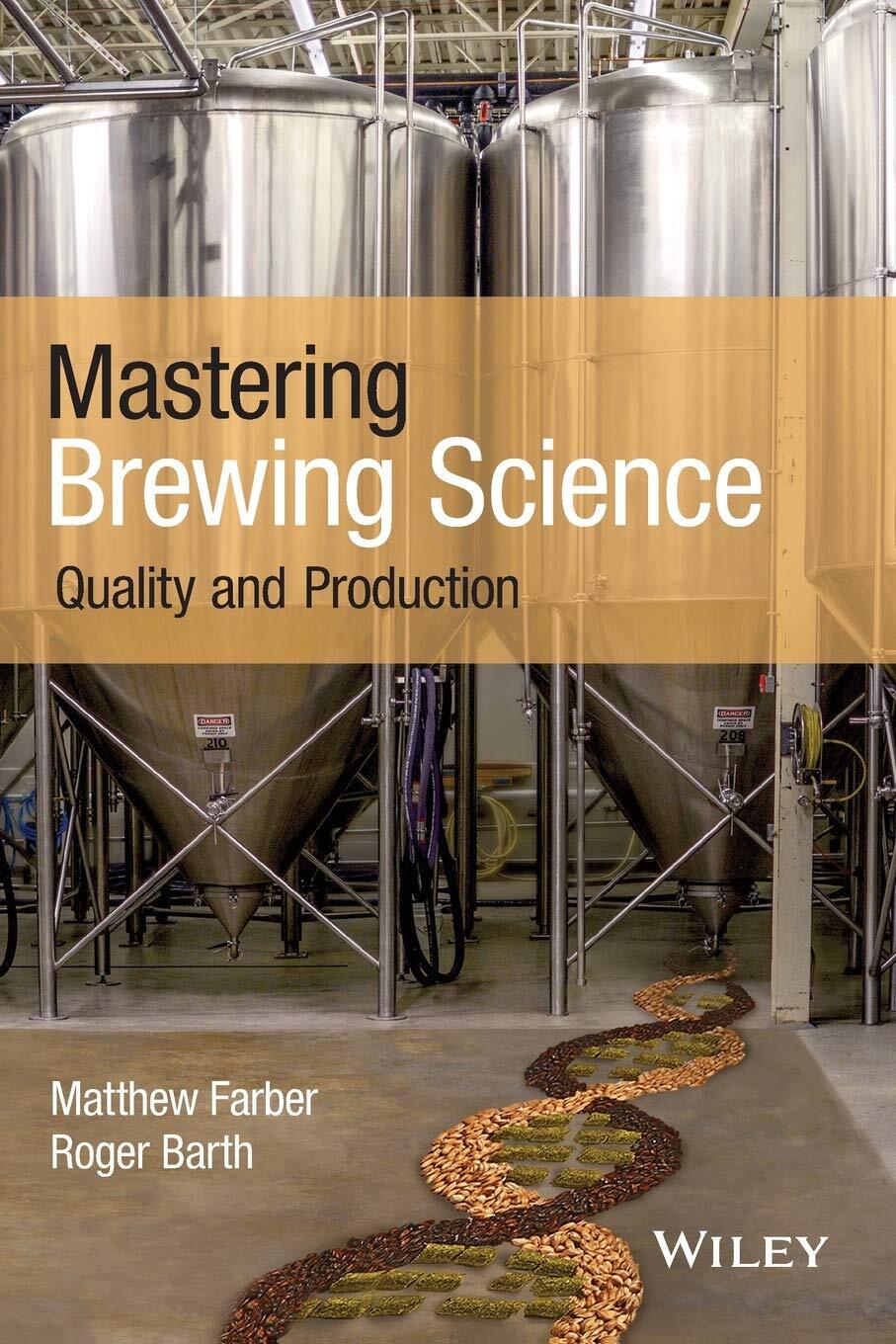 9781119456056 Mastering Brewing Science: Quality and Production - Matthew Farber