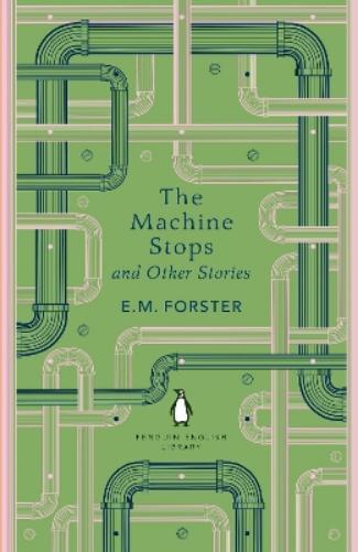 E M Forster The Machine Stops and Other Stories (Tascabile)