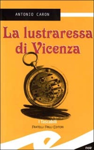 Libri Antonio Caron - La Lustraressa Di Vicenza