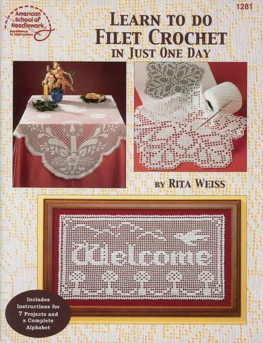 Annie's Learn to Do Filet Crochet in Just One Day (Tascabile)