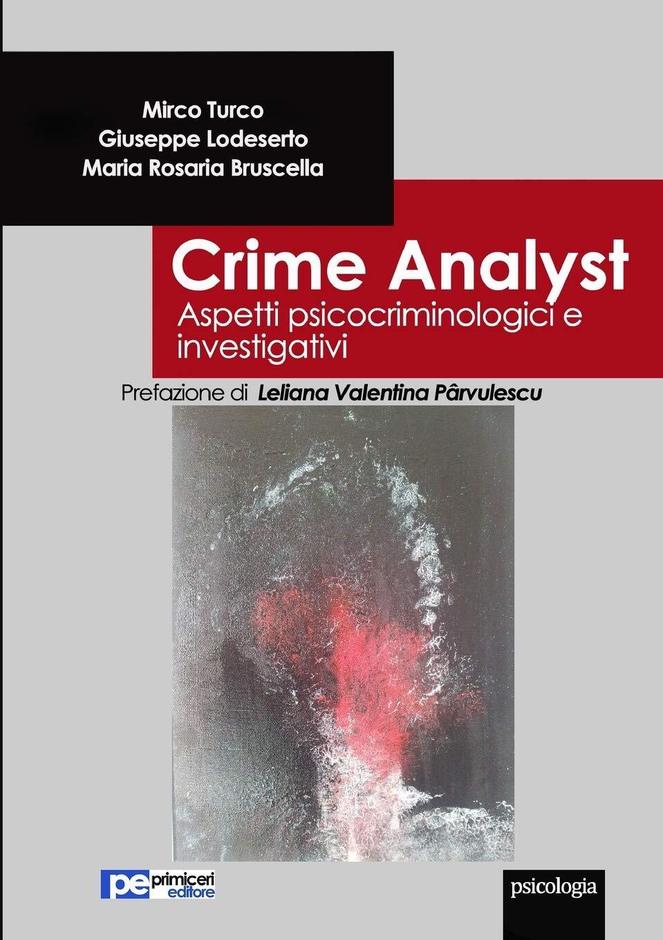 9788899747459 Crime analyst. Aspetti psicocriminologici e investigativi - Mirco