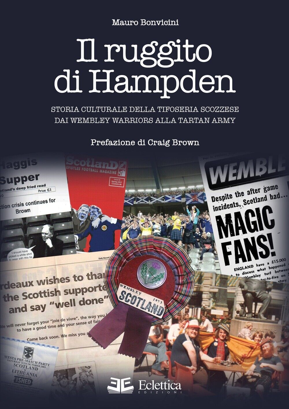Il ruggito di Hampden. Storia culturale della tifoseria scozzese dai Wembley War