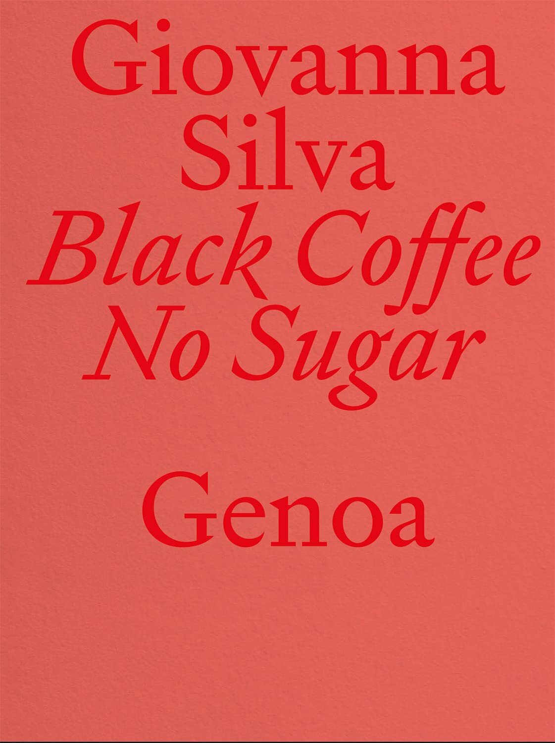 9788867495696 Giovanna Silva. Black Coffee No Sugar. Genoa. Ediz...ana e inglese