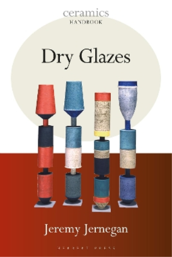Jeremy Jernegan Dry Glazes (Tascabile) Ceramics Handbooks