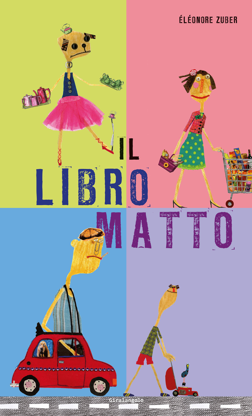 Libri Ã‰lÃ©onore Zuber - Il Libro Matto. Ediz. Illustrata
