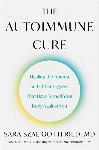 Sara Gottfried The Autoimmune Cure (Copertina rigida)