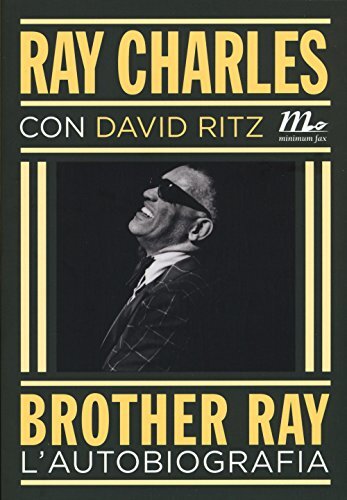 9788875216559 Brother Ray. L'autobiografia - Ray Charles,David Ritz,T. La Cecili