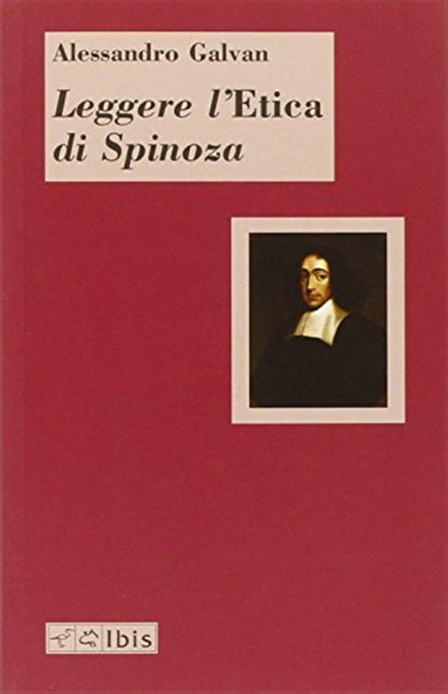 Leggere l'«Etica» di Spinoza - Galvan Alessandro