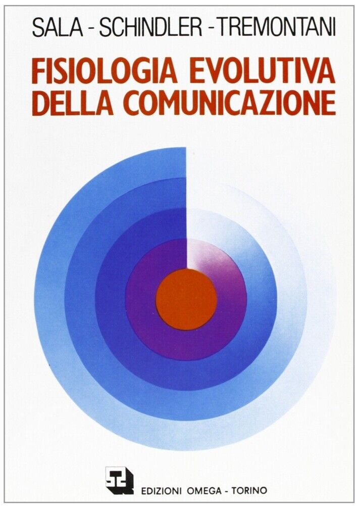 Fisiologia evolutiva della comunicazione - [Edizioni Omega]