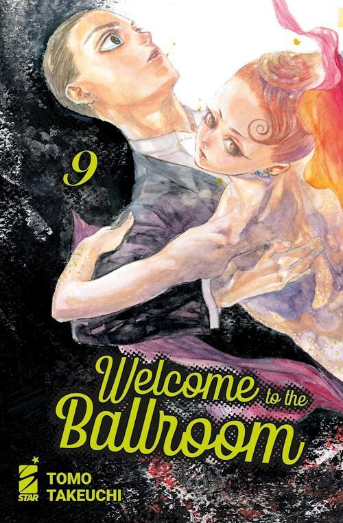 WELCOME TO THE BALLROOM. VOL. 9  - TAKEUCHI TOMO - Star Comics