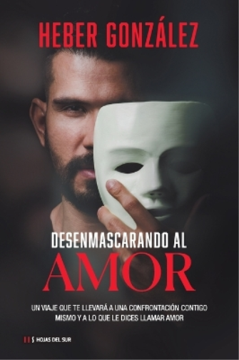 Heber Gonz�lez Desenmascarando al amor (Tascabile)