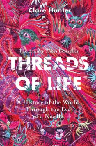 Clare Hunter Threads of Life (Tascabile)