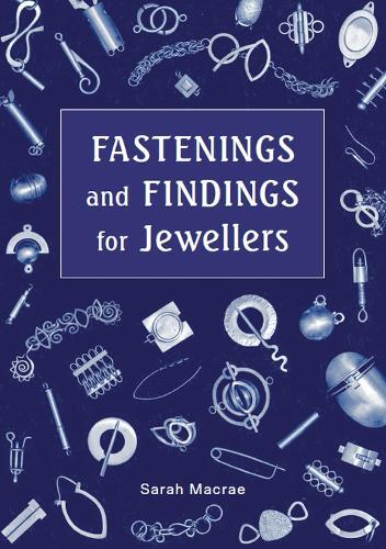Sarah Macrae Fastenings and Findings for Jewellers (Tascabile)