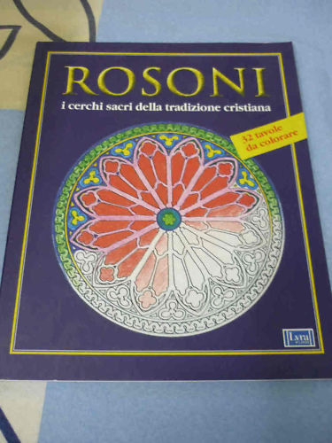 Rosoni i cerchi sacri della tradizione cristiana 32 tav