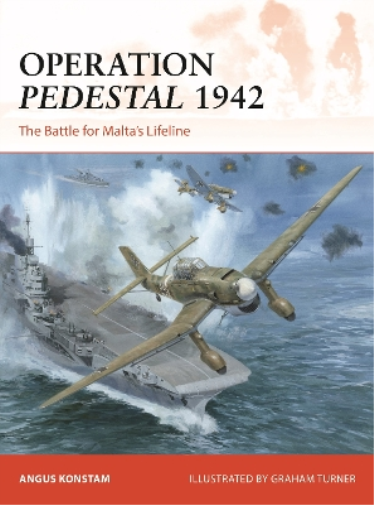 Angus Konstam Operation Pedestal 1942 (Tascabile) Campaign