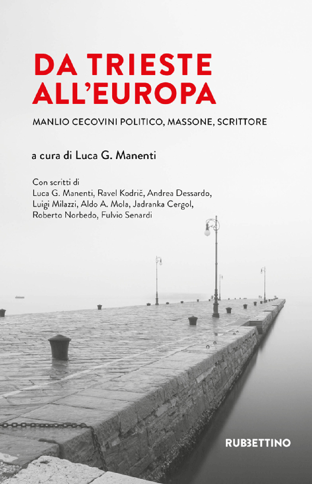 Da Trieste all'Europa. Manlio Cecovini politico, massone, scrittore - Mane...