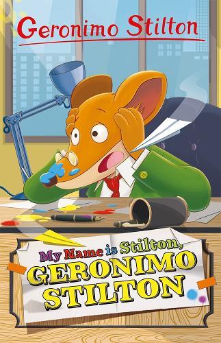 Geronimo Stilto Geronimo Stilton: My Name is Stilton, Geronimo Stilt (Tascabile)
