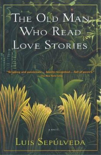 Luis Sepulveda The Old Man Who Read Love Stories (Tascabile)