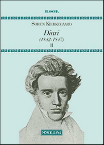 Diari (1842-1847). Vol. 2 - Kierkegaard Søren