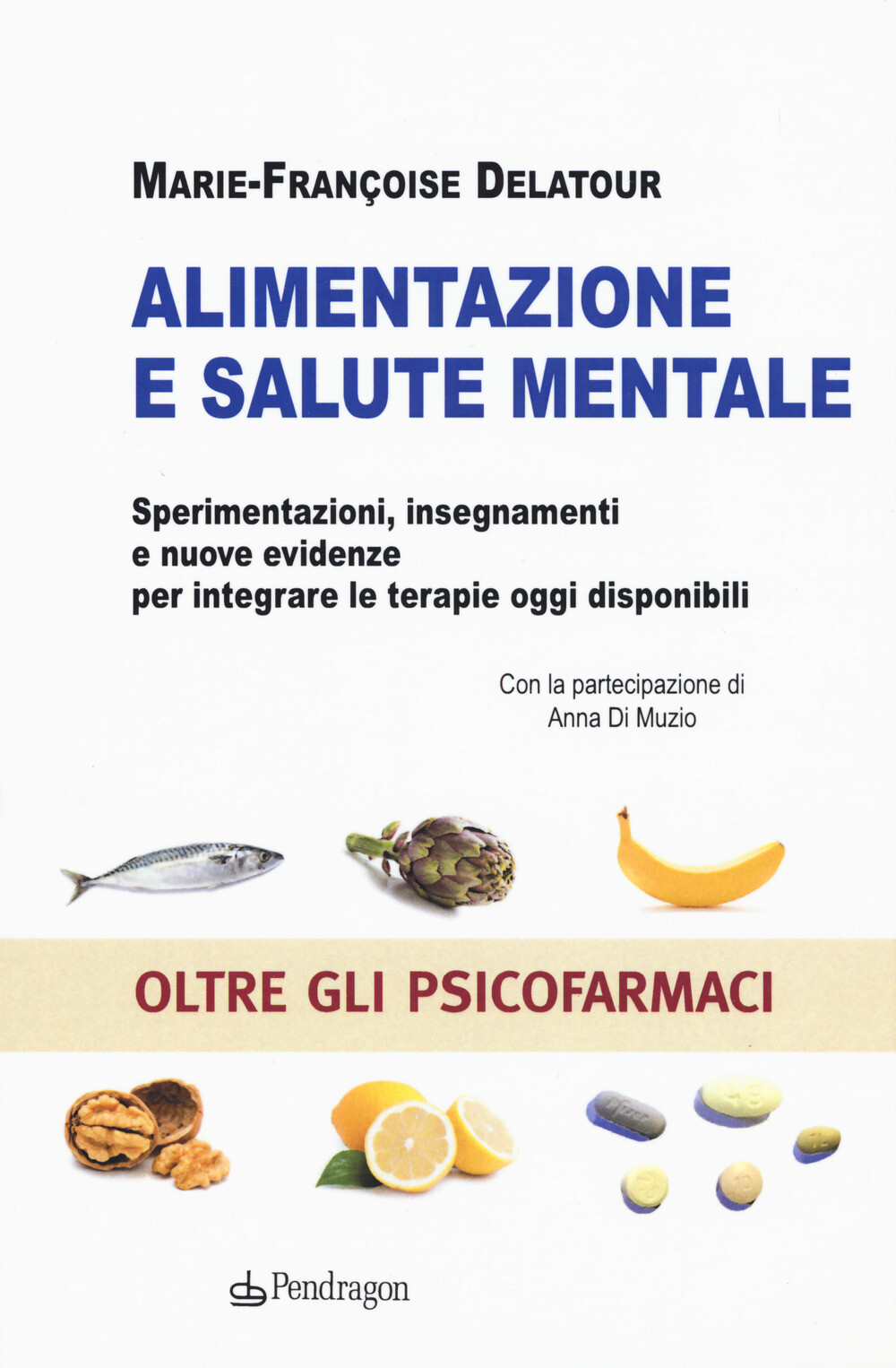 Alimentazione e salute mentale. Sperimentazioni, insegnamenti e nuove evid...