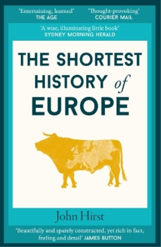 John Hirst The Shortest History of Europe (Tascabile) Shortest History