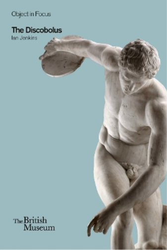 Ian Jenkins The Discobolus (Tascabile) Objects in Focus