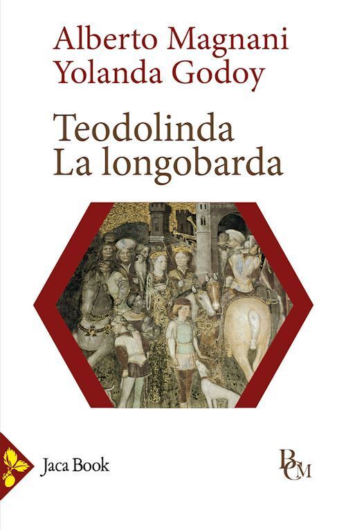 TEODOLINDA. LA LONGOBARDA  - MAGNANI ALBERTO, GODOY YOLANDA - Jaca Book