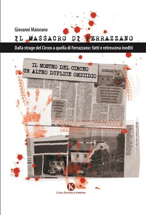 Il massacro di Ferrazzano. Dalla strage del Circeo a quella di Ferrazzano:...