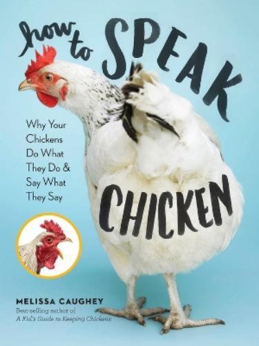 Melissa Caughey How to Speak Chicken (Tascabile)