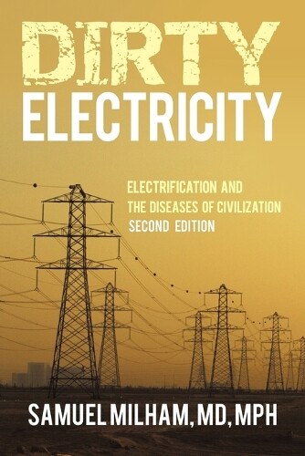 Samuel Milham Mph Dirty Electricity (Tascabile)
