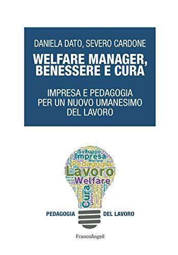 9788891779526 Welfare manager, benessere e cura. Impresa e pedag...mo del lavoro