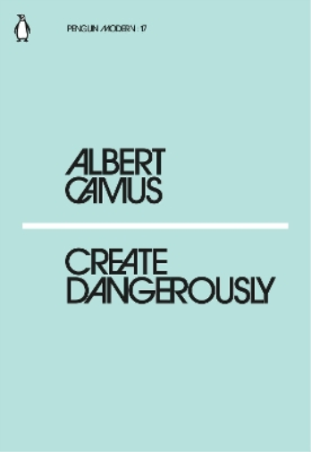 Albert Camus Create Dangerously (Tascabile) Penguin Modern