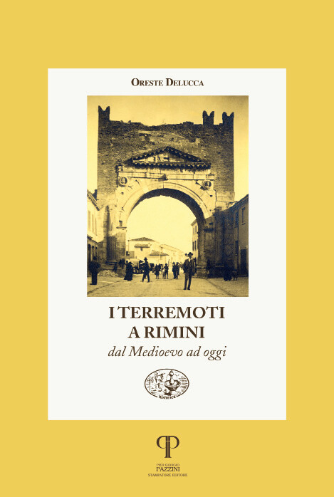 I terremoti a Rimini dal Medioevo ad oggi. - [Pazzini Editore]